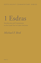 1 Esdras : introduction and commentary on the Greek text in Codex Vaticanus