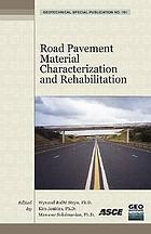 Road pavement material characterization and rehabilitation : selected papers from the 2009 GeoHunan International Conference, August 3-6, 2009, Changsha, Hunan, China