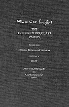 The Frederick Douglass papers / Series 1, Speeches, debates and interviews / Frederick Douglass Vol. 5, 1881-95 / John W. Blassingame and John R. McKivigan, editors.