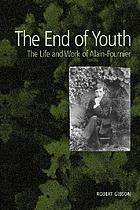 The end of youth : the life and work of Alain-Fournier