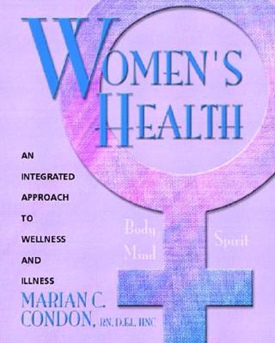 Women's health : body, mind, spirit : an integrated approach to ...