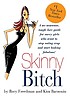 Skinny bitch : a no-nonsense, tough-love guide... by  Rory Freedman 