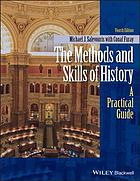 The methods and skills of history : a practical guide
