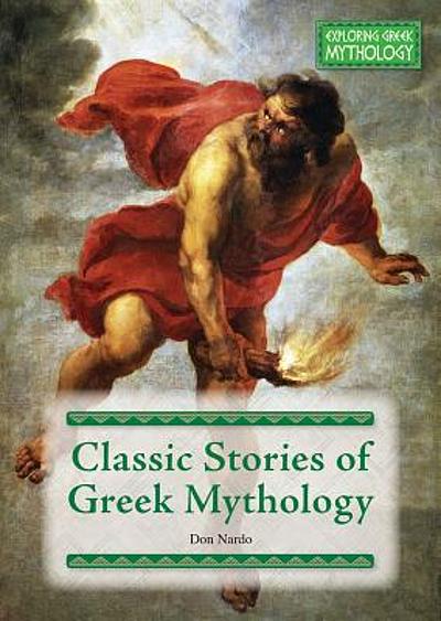 Classic Stories Of Greek Mythology Worldcat Org Classic Stories Of Greek Mythology Worldcat Org