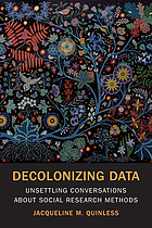 Decolonizing data : unsettling conversations about social research methods