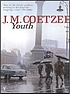Youth by J  M Coetzee