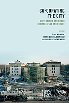 Co-curating the city : universities andurban heritage past and future.