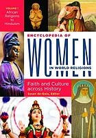 Encyclopedia of women in world religions : faith and culture across history