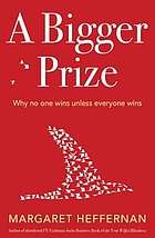 A bigger prize : why competition isn't everything and how we do better