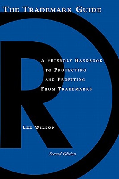 The Trademark Guide : A Friendly Handbook To Protecting And Profiting ...