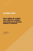 Can a liberal be a chief? Can a chief be a liberal? : some thoughts on an unfinished business of colonialism