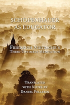 Friedrich Nietzsche's third Untimely meditation : Schopenhauer as educator
