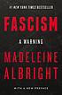 Fascism : a warning by Madeleine Korbel Albright