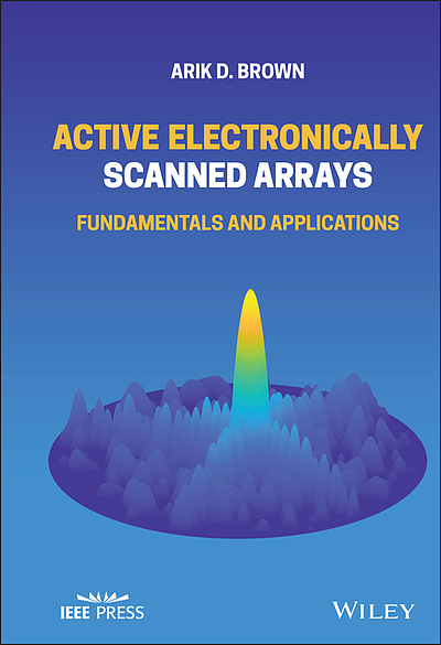 Active electronically scanned arrays : fundamentals and applications ...