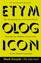 The etymologicon : a circular stroll through the hidden connections of the english language.