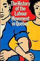 The history of the labour movement in Québec
