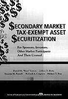 Secondary market tax-exempt asset securitization for sponsors, investors, other market participants and their counsel