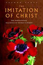 The imitation of Christ : the inspirational teachings of Thomas à Kempis