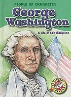 George Washington : a life of self-discipline