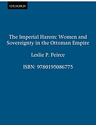 The imperial harem : women and sovereignitiy in the Ottoman Empire