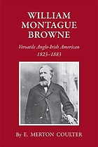 William Montague Browne : versatile Anglo-Irish American, 1823-1883 / monograph.