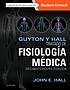 Tratado de fisiología médica : Guyton & Hall by John E Hall