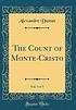 COUNT OF MONTE-CRISTO,. by ALEXANDRE DUMAS