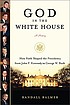 God in the White House, a history : how faith... by  Randall Herbert Balmer 