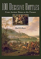 100 decisive battles : from ancient times to the present