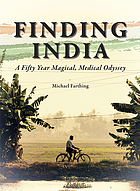 Finding India : a fifty year magical, medical odyssey