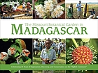 The Missouri Botanical Garden in Madagascar : celebrating 25 years of exploration, discovery and conservation on the 