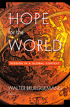 Hope for the world : mission in a global context : papers from the Campbell Seminar