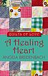 A Healing Heart : Quilts of Love Series Auteur: Angela Breidenbach