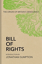 BILL OF RIGHTS : the origin of britains democracy.