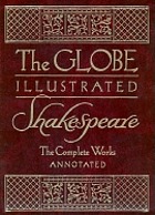 The Globe illustrated Shakespeare : the complete works annotated