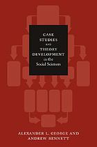 Case studies and theory development in the social sciences