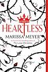 Heartless by  Marissa Meyer 