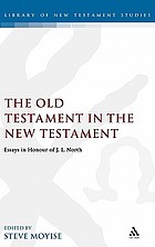 The Old Testament in the New Testament : essays in honour of J.L. North