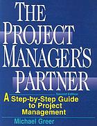 The project manager's partner : a step-by-step guide to project management