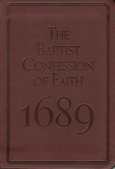 The Baptist Confession Of Faith, 1689 | WorldCat.org