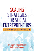 Scaling strategies for social entrepreneurs : a market approach
