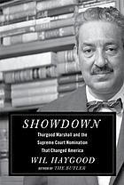 Showdown : Thurgood Marshall and the supreme court nomination that changed America