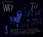 Way to blue : the songs of Nick Drake.