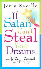 If Satan can't steal your dreams, he can't control your destiny