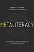 Metaliteracy : reinventing information literacy... by  Thomas P Mackey 