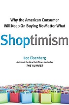 Shoptimism : a journey into the heart and mind of the American consumer