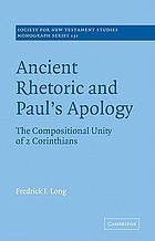 Ancient rhetoric and Paul's apology : the compositional unity of 2 Corinthians