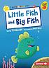 LITTLE FISH AND BIG FISH. Auteur: LOU TRELEAVEN