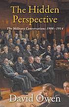 The hidden perspective the military conversations 1906-1914
