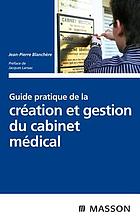 Guide pratique de la création et gestion du cabinet médical